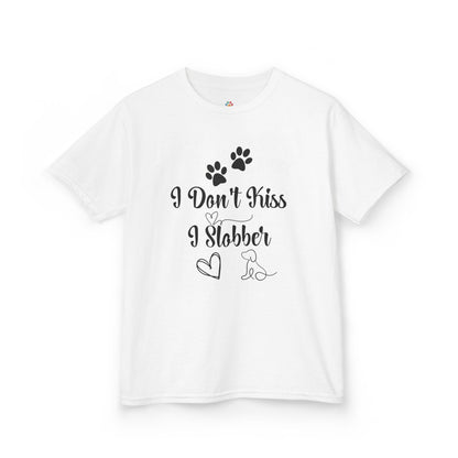 "I Don't Kiss, I Slobber" - Kids T-Shirt