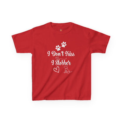 "I Don't Kiss, I Slobber" - Kids T-Shirt