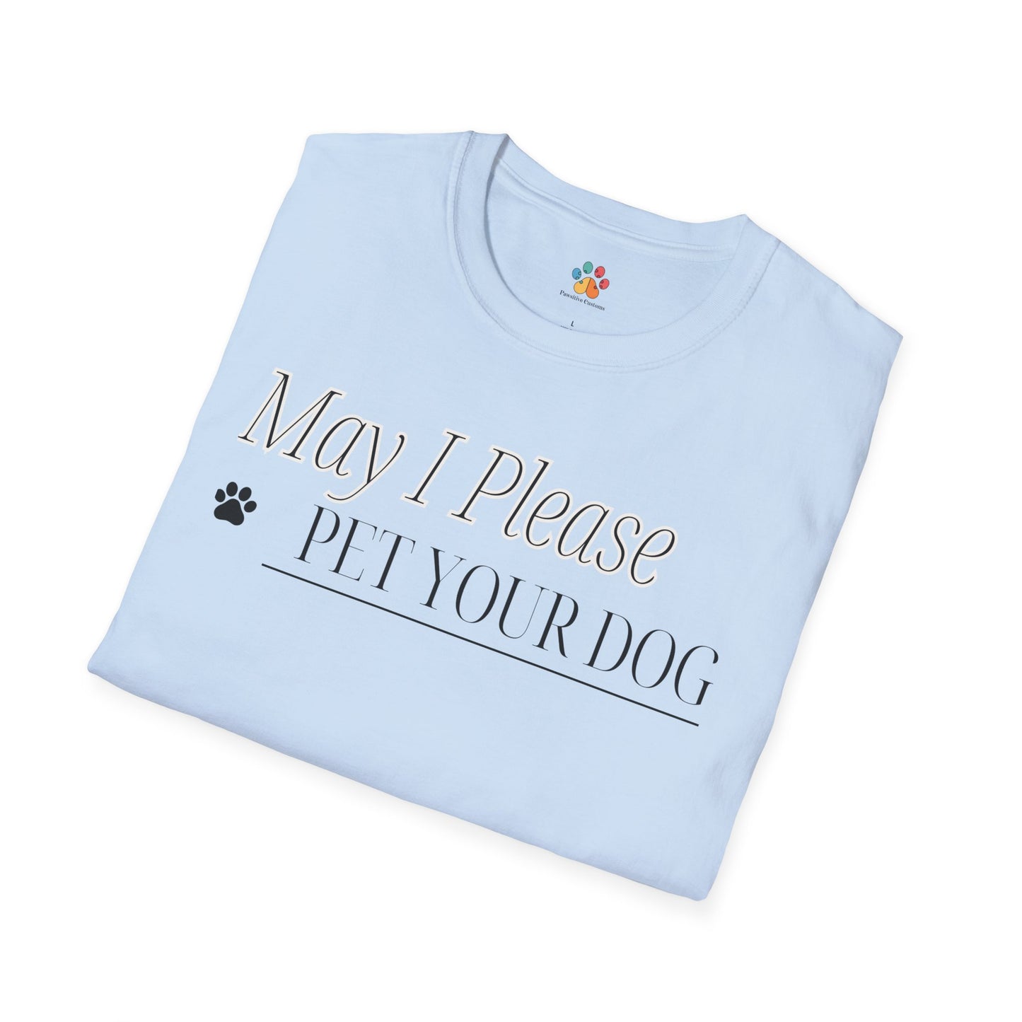 May I Pet Your Dog T-Shirt